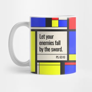 Let your enemies fall by the sword (Ps. 63:10). Mug